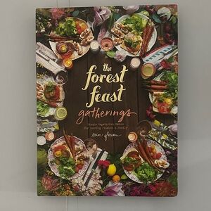 The Forest Feast Gatherings Cookbook by Erin Gleason